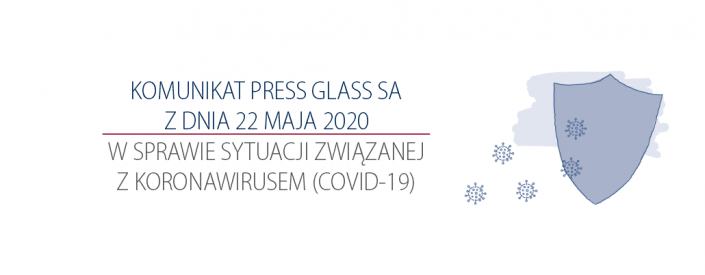 PRESS GLASS SA – komunikat z 22 maja 2020