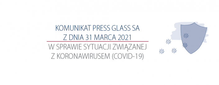 PRESS_GLASS_SA_covid-19_komunikat_6_www_PL-31-marca-2021-prev